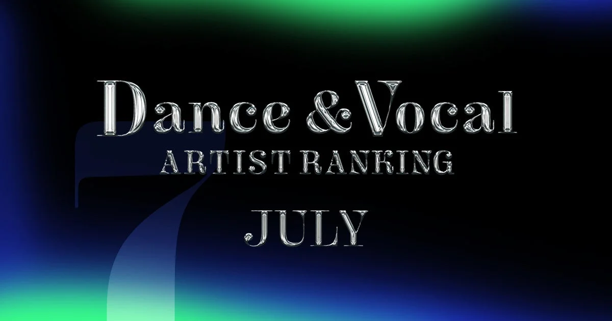 Dance & Vocal ARTIST RANKING JULY