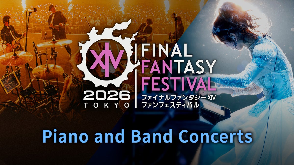 『ファイナルファンタジーXIV ファンフェスティバル 2026 in TOKYO』ライブステージをFanStream/StreamPassにて配信決定！